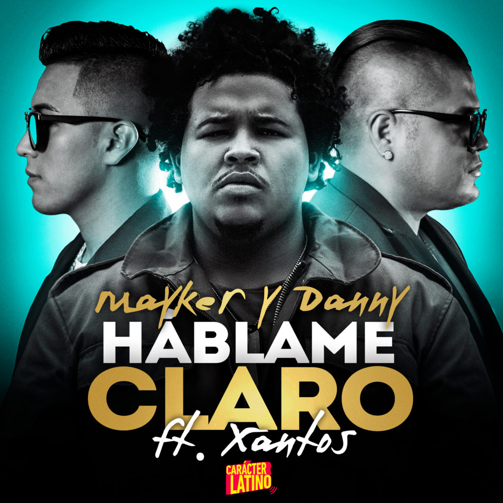 Mayker & Danny se unieron a Xantos y presentan al mundo “Háblame claro”